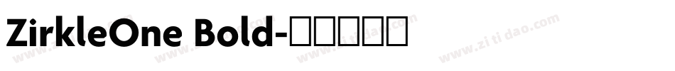 ZirkleOne Bold字体转换